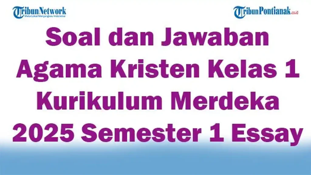 5 Soal dan Jawaban Agama Kristen Kelas 11 Semester 1 yang Sering Muncul di Ujian