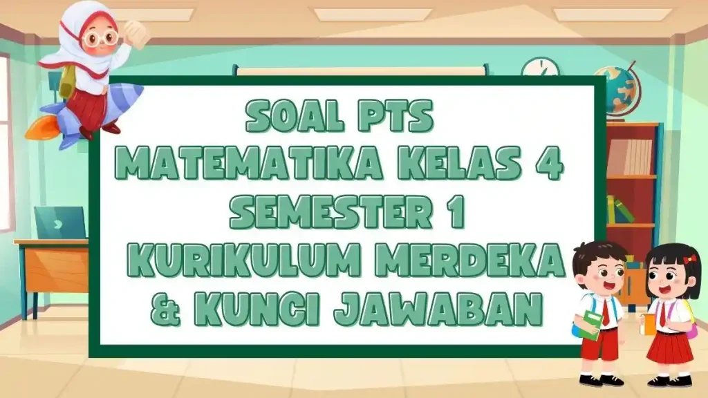 Akhirnya Tersedia! Download Soal PTS Kelas 4 K13 Semester 1 Gurumaju.com Sekarang Juga